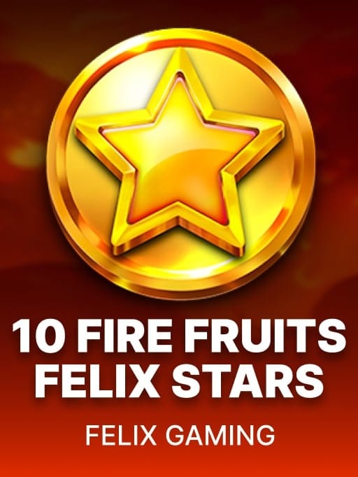 10 Fire Fruits Felix Stars thumbnail